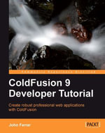 ColdFusion 9 Developer Tutorial - John Farrar