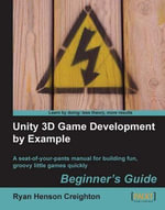 Unity 3D Game Development by Example Beginner's Guide : Beginner's Guide: a Seat-of-your Pants Manual for Building Fun, Groovy Little Games Quickly - Ryan Henson Creighton