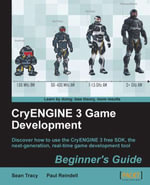 CryENGINE 3 Game Development: Beginner's Guide : Discover how to use the CryENGINE 3 free SDK, the next-generation, real-time game development tool with this book and ebook. - Paul Reindell