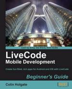 Livecode Mobile Development Beginner's Guide - Colin Holgate