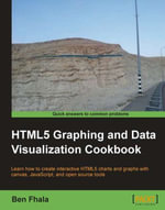 HTML5 Graphing and Data Visualization Cookbook : Get a complete grounding in the exciting visual world of Canvas and HTML5 using this recipe-packed cookbook. Learn to create charts and graphs, draw complex shapes, add interactivity, work with Google maps, and much more. - Ben Fhala