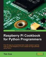 Raspberry Pi Cookbook for Python Programmers - Tim Cox