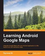 Learning Android Google Maps - Raj Amal