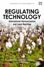 Regulating Technology : International Harmonization and Local Realities - Patrick van Zwanenberg