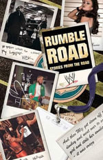 Rumble Road : Untold Stories From Outside the Ring - Jon Robinson