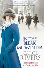 In the Bleak Midwinter : This Christmas, she'll fight to keep her family. A heart-warming wartime family saga, perfect for winter 2019 - Carol Rivers
