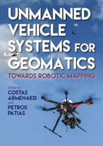 Unmanned Vehicle Systems for Geomatics : Towards Robotic Mapping - Costas Armenakis
