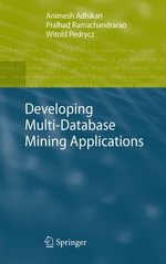 Developing Multi-Database Mining Applications : Advanced Information and Knowledge Processing - Animesh Adhikari