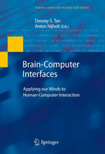 Brain-Computer Interfaces : Applying our Minds to Human-Computer Interaction - Desney S. Tan