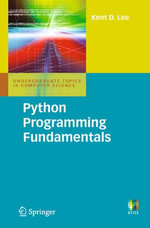 Python Programming Fundamentals : Programming Fundamentals - Kent D. Lee