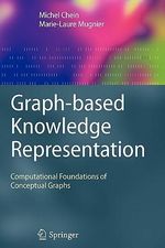 Advanced Information and Knowledge Processing : Computational Foundations of Conceptual Graphs - Michel Chein