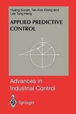Applied Predictive Control : Advances in Industrial Control - Sunan Huang