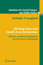 Missing Data and Small-Area Estimation : Modern Analytical Equipment for the Survey Statistician - Nicholas T. Longford