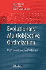 Evolutionary Multiobjective Optimization : Theoretical Advances and Applications - Ajith Abraham