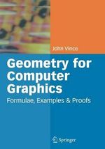 Geometry for Computer Graphics : Formulae, Examples and Proofs - John Vince