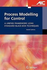 Process Modelling for Control : A Unified Framework Using Standard Black-box Techniques - BenoÃ®t Codrons