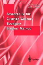 Advances in the Complex Variable Boundary Element Method - Theodore V. Hromadka