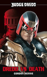 Dredd vs Death : A Judge Dredd Novel : Book 1 - Gordon Rennie