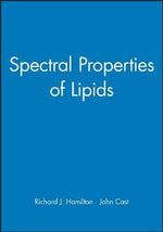 Spectral Properties of Lipids : v. 2 - Richard J. Hamilton