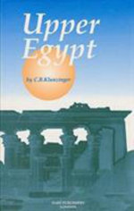 Upper Egypt : Its Peoples and its Products. A Descriptive Account of the Manners, Customs, Superstitions, and Occupations of the People of the Nile Valley, the Desert, and the Red Sea Coast, with Sketches of the Natural History and Geology - C. B. Klunzinger