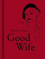 How to be a Good Wife - Bodleian Library