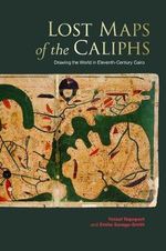 Lost Maps of the Caliphs - Yossef Rapoport