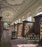 Oxford Libraries Architecture - Geoffrey Tyack