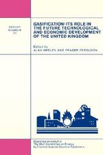 Gasification : Its Role in the Future Technological and Economic Development of the United Kingdom - A. Hedley