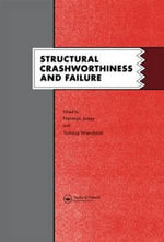 Structural Crashworthiness and Failure : Proceedings of the Third International Symposium on Structural Crashworthiness held at the University of Liverpool, England, 14-16 April 1993 - N. Jones