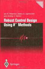 Robust Control Design Using H-â Methods : Communications and Control Engineering - Ian Petersen