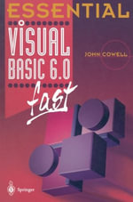 Essential Visual Basic 6.0 Fast : Essential Series - John Cowell