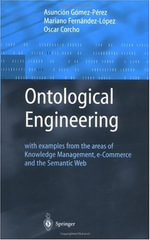 Advanced Information and Knowledge Processing : with examples from the areas of Knowledge Management, e-Commerce and the Semantic Web. First Edition - AsunciÃ³n GÃ³mez-PÃ©rez