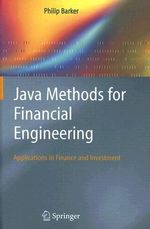 Java Methods for Financial Engineering : Applications in Finance and Investment - Philip Barker