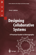 Designing Collaborative Systems : A Practical Guide to Ethnography - Andy Crabtree