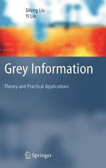 Advanced Information and Knowledge Processing : Theory and Practical Applications - Sifeng Liu