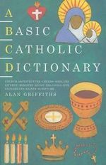 A Basic Catholic Dictionary : Basic Dictionary