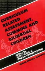 Curriculum Related Assessment : Cummins and Bilingual Children : Bilingual Education and Bilingualism - Tony Cline