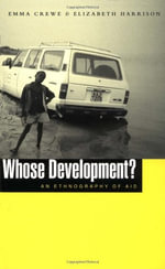 Whose Development? : An Ethnography of Aid - Emma Crewe