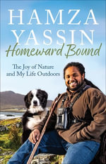 Homeward Bound : The joy of nature and my life outdoors - Hamza Yassin