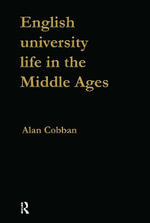 English University Life in the Middle Ages - Alan B Cobban