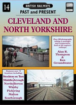 Cleveland and North Yorkshire : British Railways Past & Present - Alan R. Thompson