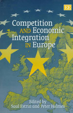 Competition and Economic Integration in Europe - Saul Estrin