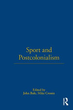 Sport and Postcolonialism : Global Sport Cultures - John Bale