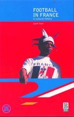 Football in France : A Cultural History - Geoff Hare