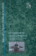 Hydropower Developments : New Projects, Rehabilitation, and Power Recovery - IMechE (Institution of Mechanical Engineers)