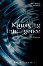 Managing Intelligence : The Art of Influence - Neil Quarmby
