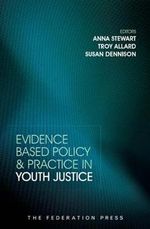 Evidence Based Policy and Practice in Youth Justice - Anna Stewart