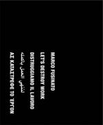 Let's Destroy Work - Marco Fusinato