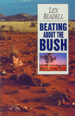 Beating About the Bush - Len Beadell