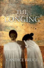 Longing, The - Candice Bruce